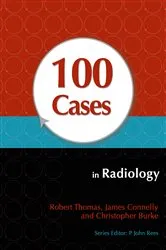Book cover of 100 Cases in Radiology by Robert Thomas