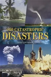 Book cover of 100 Catastrophic Disasters by Nigel Cawthorne