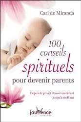 Book cover of 100 conseils spirituels pour devenir parents by Carl De Miranda