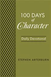 Book cover of 100 Days of Character by Stephen Arterburn