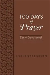Book cover of 100 Days of Prayer by Stephen Arterburn