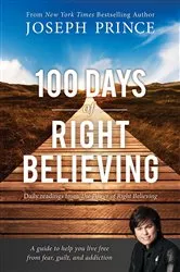 Book cover of 100 Days of Right Believing by Joseph Prince