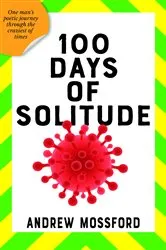 Book cover of 100 Days Of Solitude by Andrew Mossford