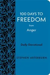 Book cover of 100 Days to Freedom from Anger by Stephen Arterburn