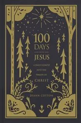 Book cover of 100 Days with Jesus by Diann Cotton