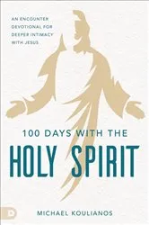 Book cover of 100 Days with the Holy Spirit by Michael Koulianos