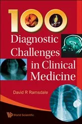 Book cover of 100 Diagnostic Challenges In Clinical Medicine by David R Ramsdale
