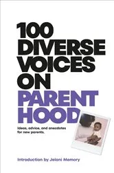 Book cover of 100 Diverse Voices on Parenthood by DK