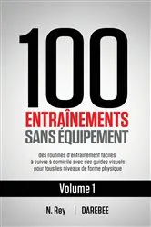 Book cover of 100 Entraînements Sans Équipement Vol. 1 by N. Rey