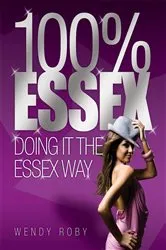 Book cover of 100% Essex by Wendy Roby