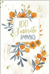 Book cover of 100 Favorite Hymns by Thomas Nelson Gift Books