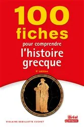 Book cover of 100 fiches pour comprendre l'histoire grecque by Violaine Sebillotte Cuchet
