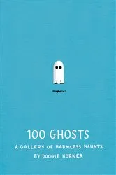Book cover of 100 Ghosts by Doogie Horner