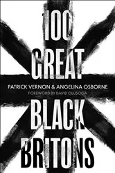 Book cover of 100 Great Black Britons by Patrick Vernon