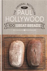 Book cover of 100 Great Breads by Paul Hollywood