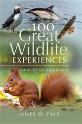 Book cover of 100 Great Wildlife Experiences by James D. Fair