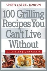 Book cover of 100 Grilling Recipes You Can't Live Without by Bill Jamison