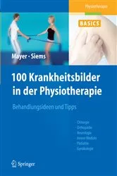 Book cover of 100 Krankheitsbilder in der Physiotherapie by Christine Mayer