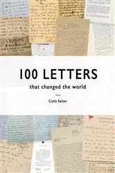 Book cover of 100 Letters that Changed the World by Colin Salter
