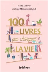 Book cover of 100 livres qui changent la vie by Maïté Defives