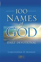 Book cover of 100 Names of God Daily Devotional by Christopher D Hudson