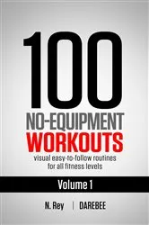 Book cover of 100 No-Equipment Workouts Vol. 1 by Neila Rey