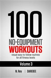 Book cover of 100 No-Equipment Workouts Vol. 3 by N. Rey