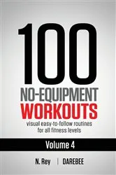 Book cover of 100 No-Equipment Workouts Vol. 4 by Unknown