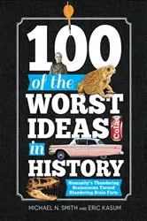 Book cover of 100 of the Worst Ideas in History by Michael Smith