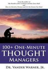 Book cover of 100+ One-Minute Thought Managers by Warner, Jr., Dr. Vander