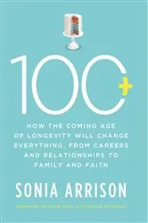 Book cover of 100 Plus by Sonia Arrison
