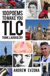 Book cover of 100 Poems to Make You TLC - Think, Laugh & Cry by Andrew Evzona