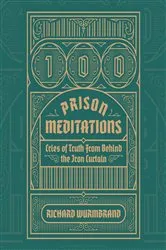 Book cover of 100 Prison Meditations by Richard Wurmbrand
