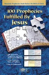 Book cover of 100 Prophecies Fulfilled by Jesus by Rose Publishing