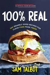 Book cover of 100% Real by Sam Talbot