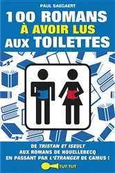 Book cover of 100 romans à avoir lus aux toilettes by Paul Saegaert