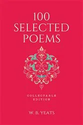 Book cover of 100 Selected Poems, W. B. Yeats: Collectable Hardbound edition by W. B. Yeats