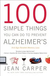 Book cover of 100 Simple Things You Can Do to Prevent Alzheimer's and Age-Related Memory Loss by Unknown