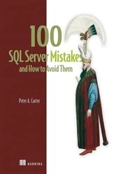 Book cover of 100 SQL Server Mistakes and How to Avoid Them by Peter Carter