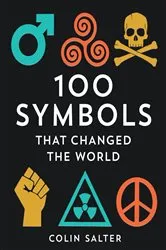 Book cover of 100 Symbols That Changed the World by Colin Salter