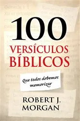 Book cover of 100 versículos bíblicos que todos debemos memorizar by Robert J. Morgan