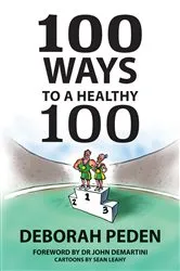 Book cover of 100 Ways to a Healthy 100 by Unknown