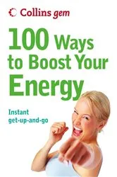 Book cover of 100 Ways to Boost Your Energy by Theresa Cheung