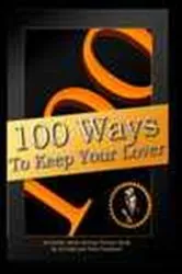 Book cover of 100 Ways to Keep Your Lover by Al Link