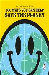 Book cover of 100 Ways You Can Help Save The Planet by Earthtopia