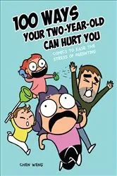 Book cover of 100 Ways Your Two-Year-Old Can Hurt You by Unknown