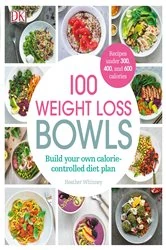 Book cover of 100 Weight Loss Bowls by Heather Whinney