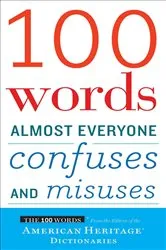 Book cover of 100 Words Almost Everyone Confuses and Misuses by Unknown