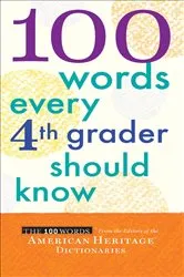 Book cover of 100 Words Every 4th Grader Should Know by Editors of the American Heritage Dictionaries