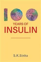 Book cover of 100 YEARS OF INSULIN by S.K. Sinha